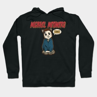 Michael Meowers Hoodie